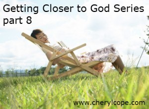 getting-closer-to-God-series-part-8-b