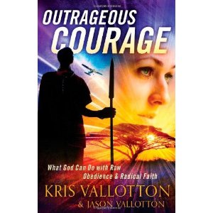 Outrageous Courage by Kris Vallotton and Jason Vallotton