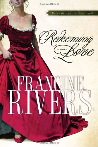 Book Review-Redeeming Love by Francine Rivers