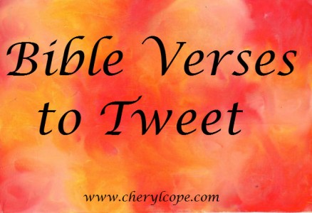 Bible Verses to Tweet | Cheryl Cope