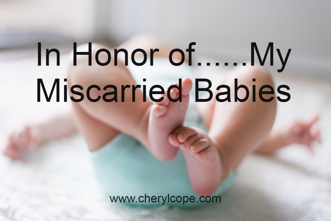 In Honor of…… My Miscarried Babies Cheryl Cope